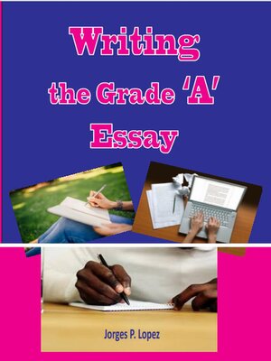cover image of Writing the Grade a Essay